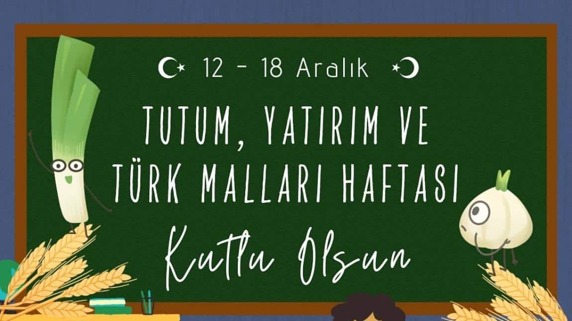12-18 Aralık Tutum, Yatırım ve Türk Malları Haftası ilk ve Orta okullarımızın eğlenceli etkinlikler